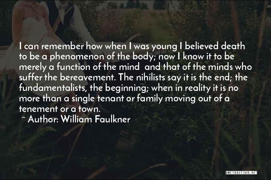 Death Is Just The Beginning Quotes By William Faulkner