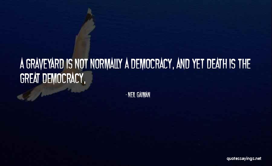 Death Is Not A Death Quotes By Neil Gaiman Death Is Not A Death Quotes By Neil Gaiman