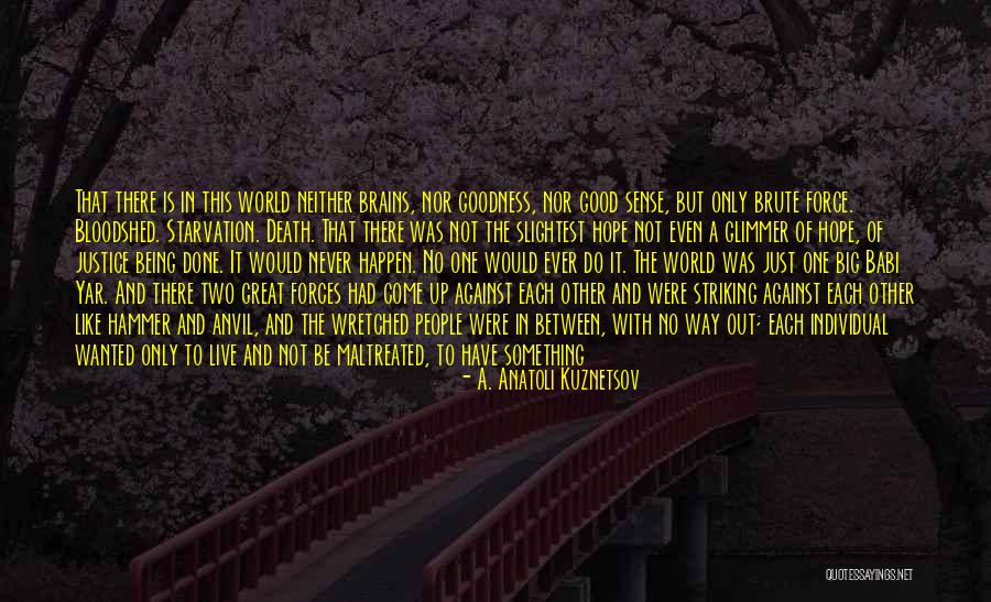 Death Is Not A Way Out Quotes By A. Anatoli Kuznetsov Death Is Not A Way Out Quotes By A. Anatoli Kuznetsov