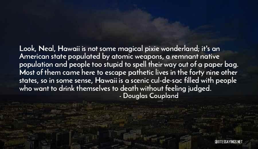 Death Is Not A Way Out Quotes By Douglas Coupland Death Is Not A Way Out Quotes By Douglas Coupland