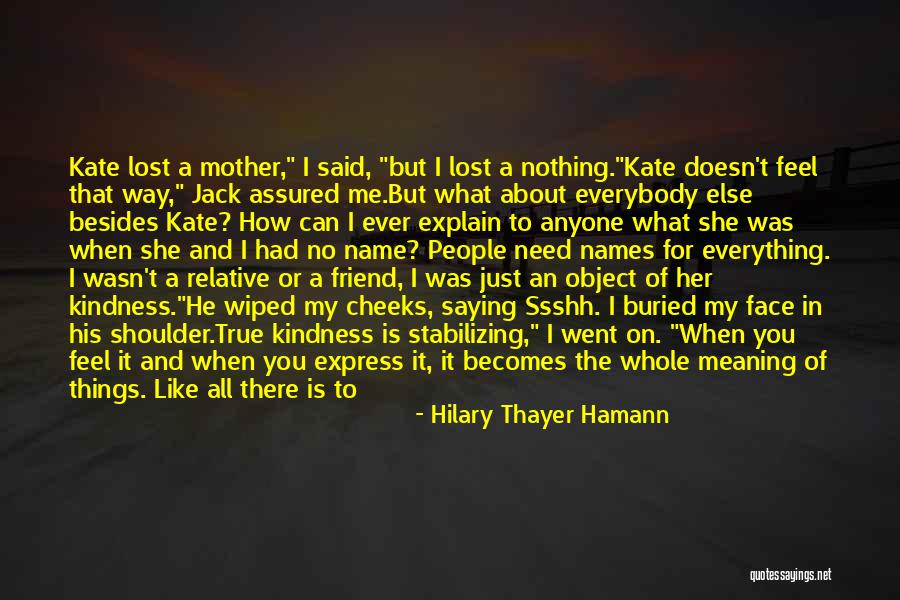 Death Is Not A Way Out Quotes By Hilary Thayer Hamann Death Is Not A Way Out Quotes By Hilary Thayer Hamann