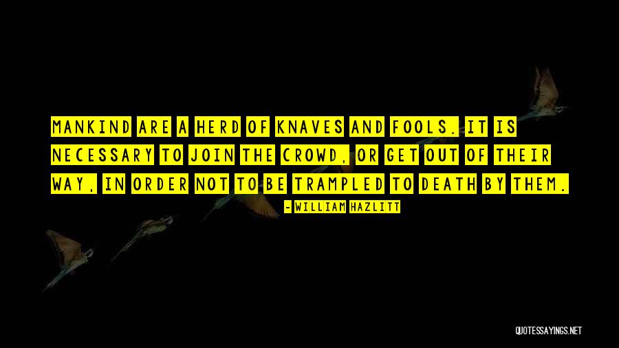 Death Is Not A Way Out Quotes By William Hazlitt Death Is Not A Way Out Quotes By William Hazlitt
