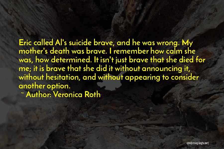 Death Is Not An Option Quotes By Veronica Roth