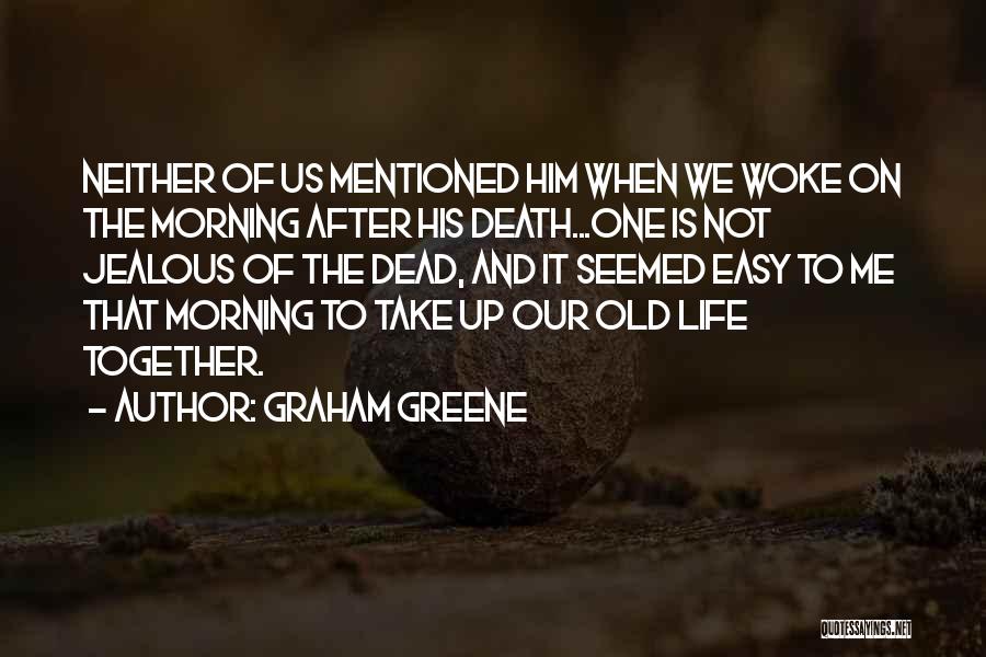 Death Is Not Easy Quotes By Graham Greene