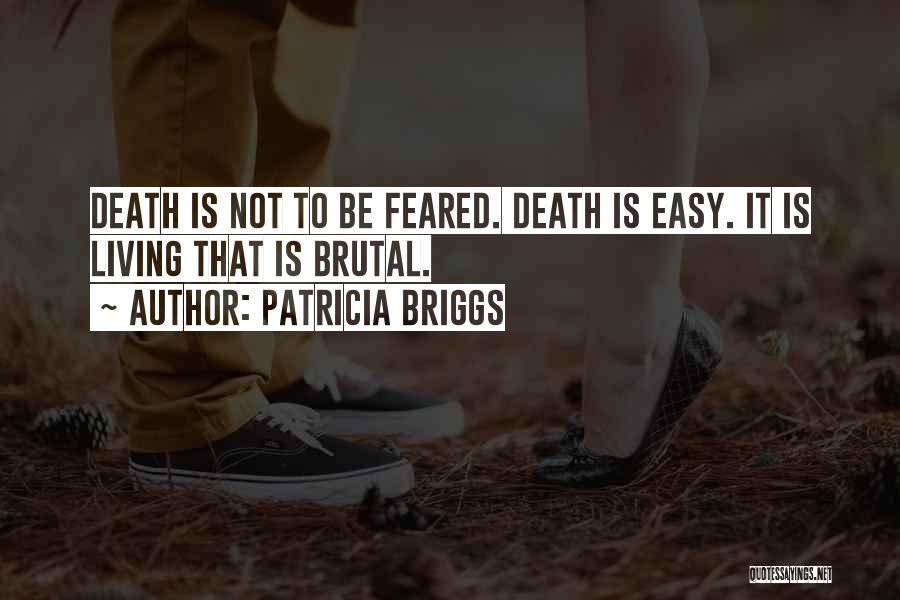 Death Is Not Easy Quotes By Patricia Briggs