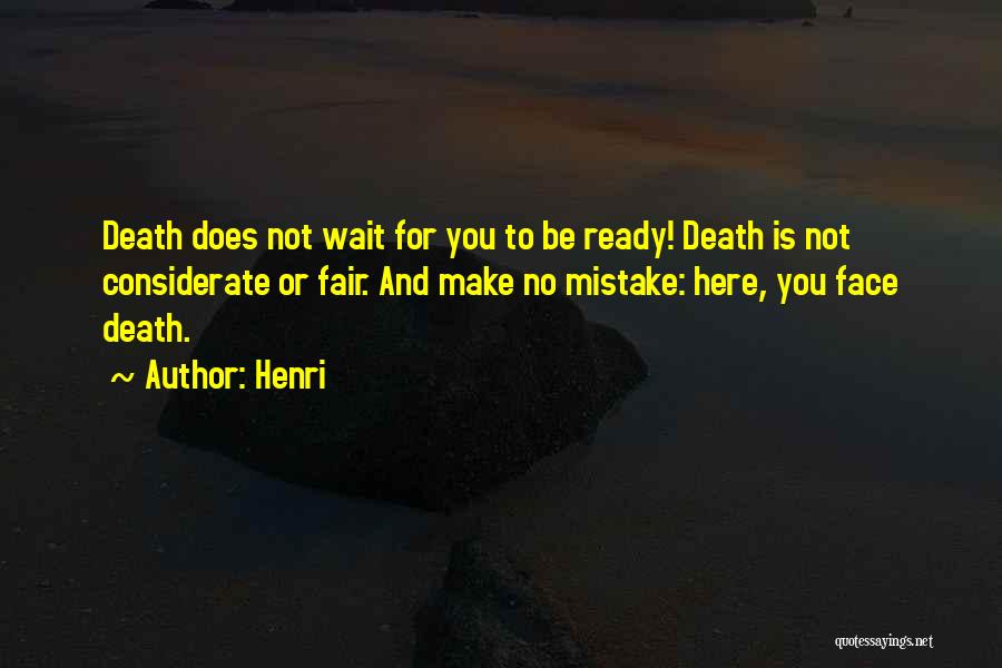 Death Is Not Fair Quotes By Henri