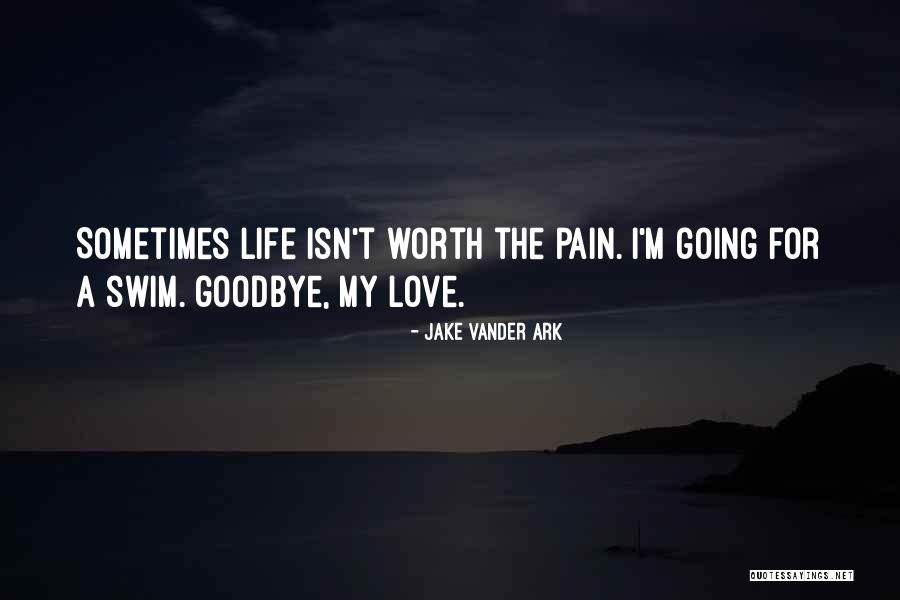Death Is Not Goodbye Quotes By Jake Vander Ark Death Is Not Goodbye Quotes By Jake Vander Ark