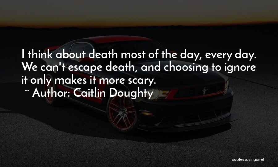 Death Is Not Scary Quotes By Caitlin Doughty