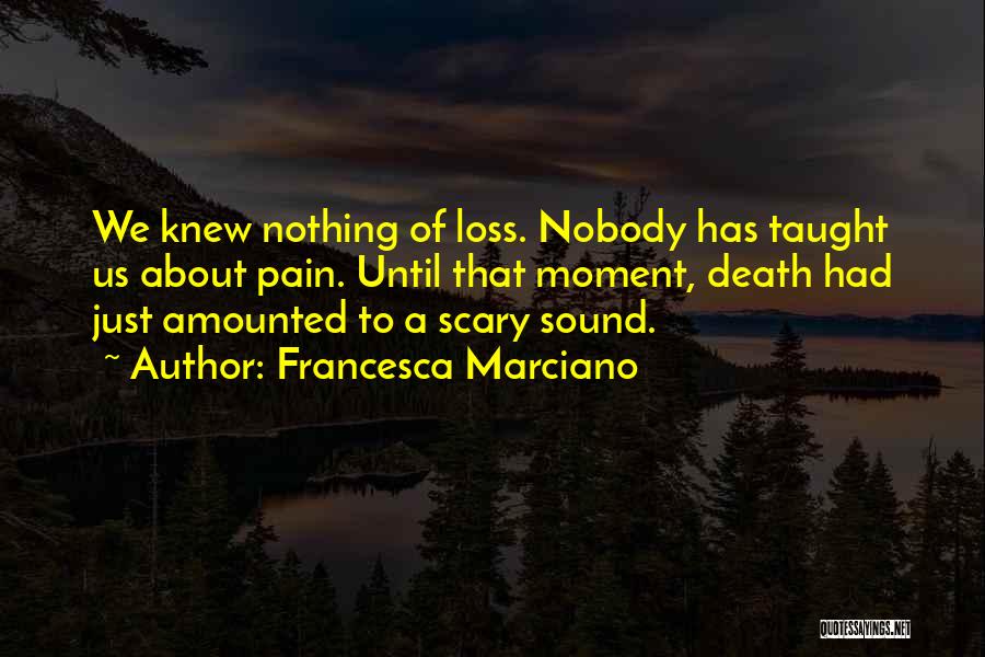 Death Is Not Scary Quotes By Francesca Marciano