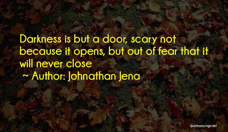 Death Is Not Scary Quotes By Johnathan Jena