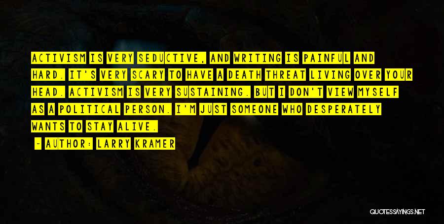 Death Is Not Scary Quotes By Larry Kramer