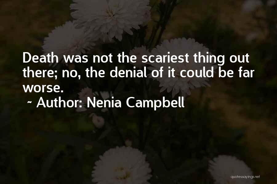 Death Is Not Scary Quotes By Nenia Campbell