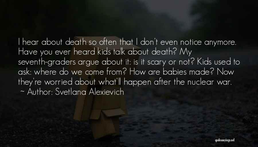 Death Is Not Scary Quotes By Svetlana Alexievich