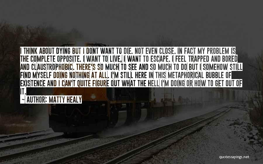 Death Is Nothing Quotes By Matty Healy