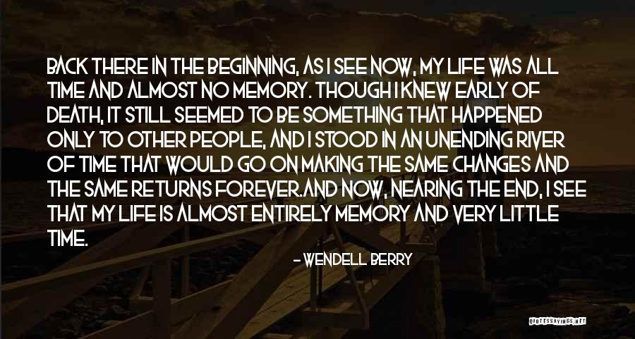 Death Is Only The Beginning Quotes By Wendell Berry Death Is Only The Beginning Quotes By Wendell Berry
