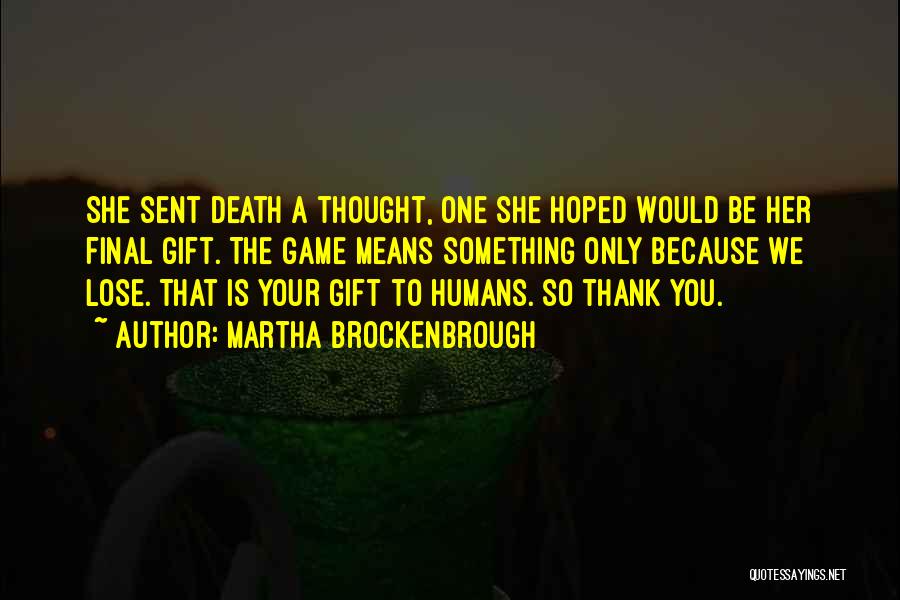 Death Is So Final Quotes By Martha Brockenbrough