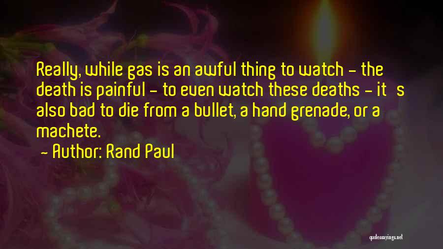 Death Is So Painful Quotes By Rand Paul