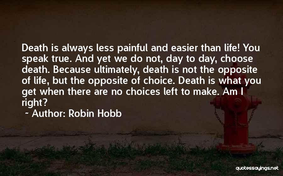 Death Is So Painful Quotes By Robin Hobb