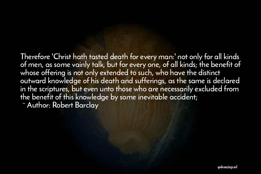 Death Is Something Inevitable Quotes By Robert Barclay