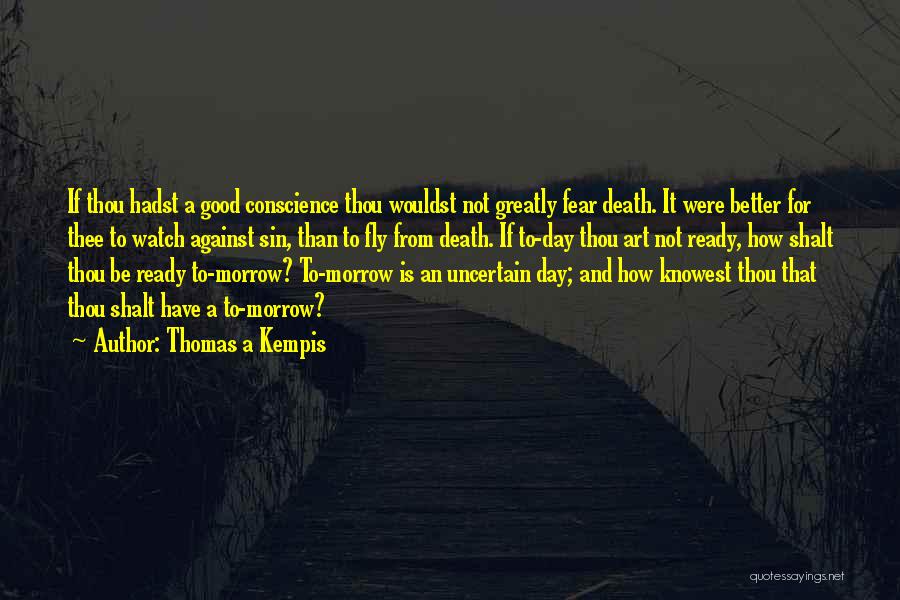 Death Is Uncertain Quotes By Thomas A Kempis