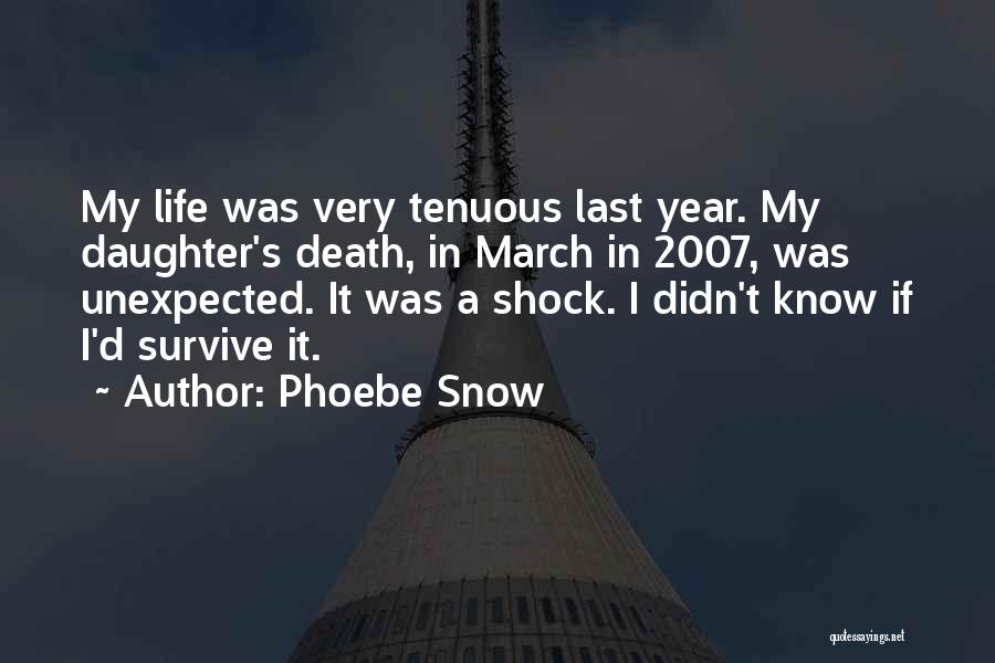 Death Is Unexpected Quotes By Phoebe Snow