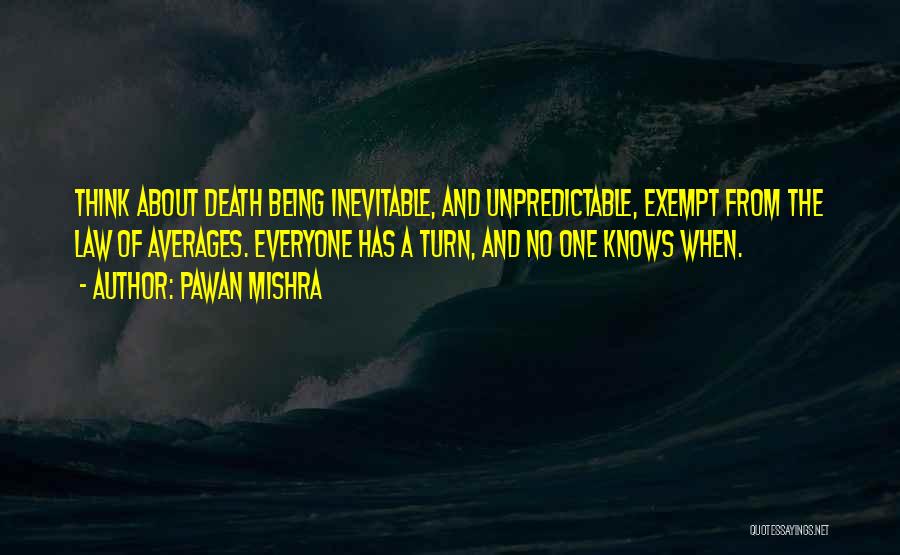 Death Is Unpredictable Quotes By Pawan Mishra