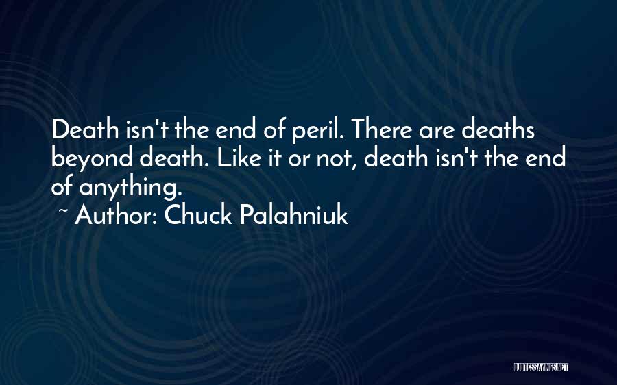 Death Isn't The End Quotes By Chuck Palahniuk