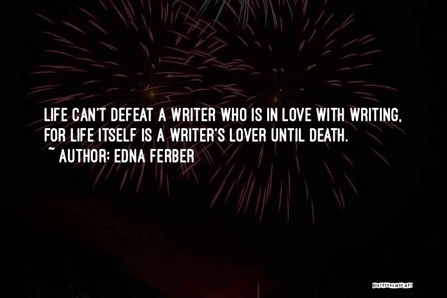 Death Itself Quotes By Edna Ferber