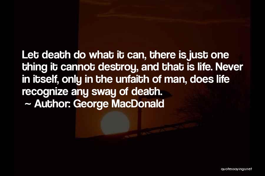 Death Itself Quotes By George MacDonald