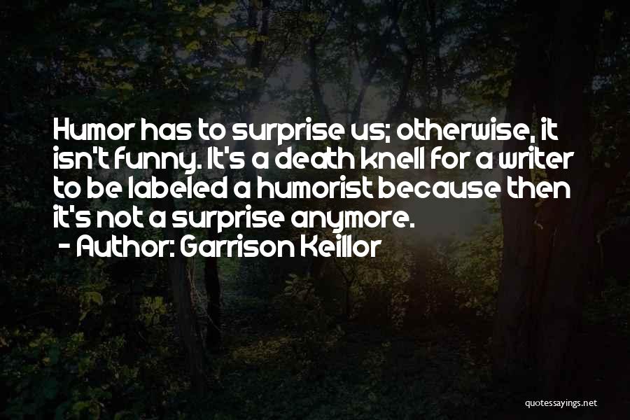 Death Knell Quotes By Garrison Keillor