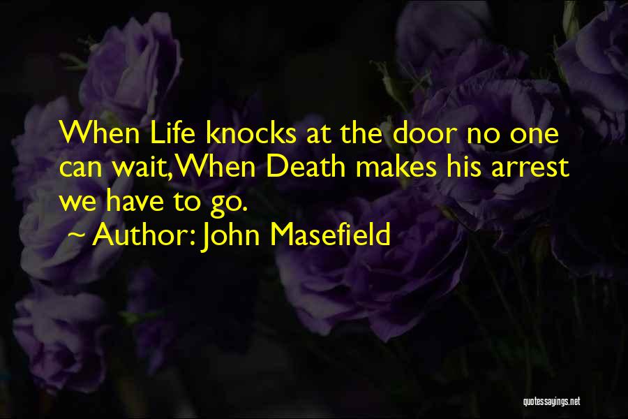 Death Knocks Quotes By John Masefield