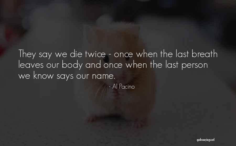 Death Leaves A Whole Quotes By Al Pacino Death Leaves A Whole Quotes By Al Pacino