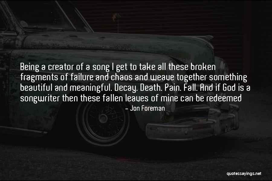 Death Leaves A Whole Quotes By Jon Foreman Death Leaves A Whole Quotes By Jon Foreman