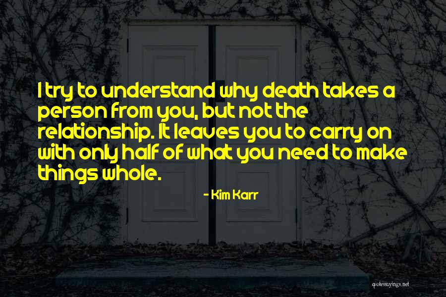 Death Leaves A Whole Quotes By Kim Karr Death Leaves A Whole Quotes By Kim Karr