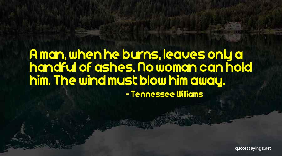 Death Leaves A Whole Quotes By Tennessee Williams Death Leaves A Whole Quotes By Tennessee Williams