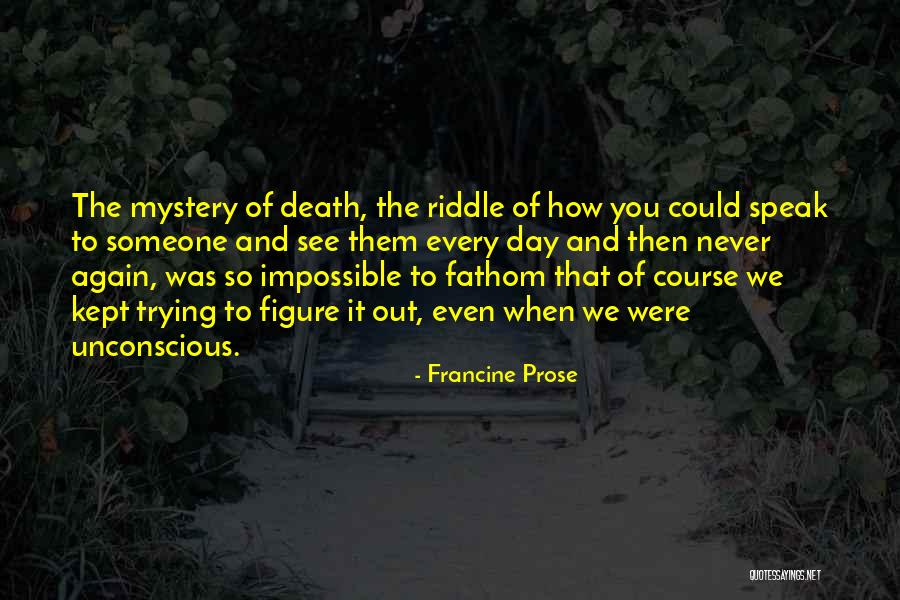 Death Loss And Grief Quotes By Francine Prose