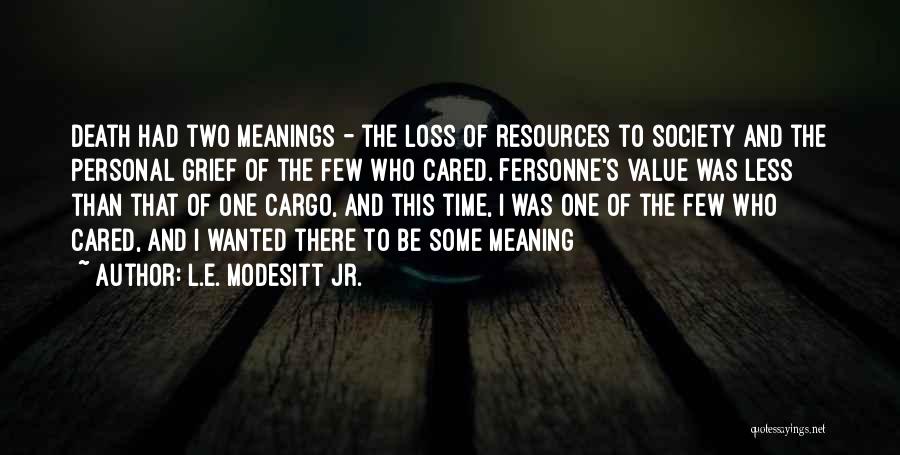 Death Loss And Grief Quotes By L.E. Modesitt Jr.