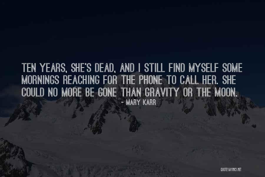 Death Loss And Grief Quotes By Mary Karr