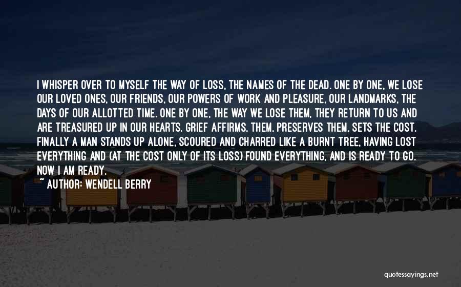 Death Loss And Grief Quotes By Wendell Berry