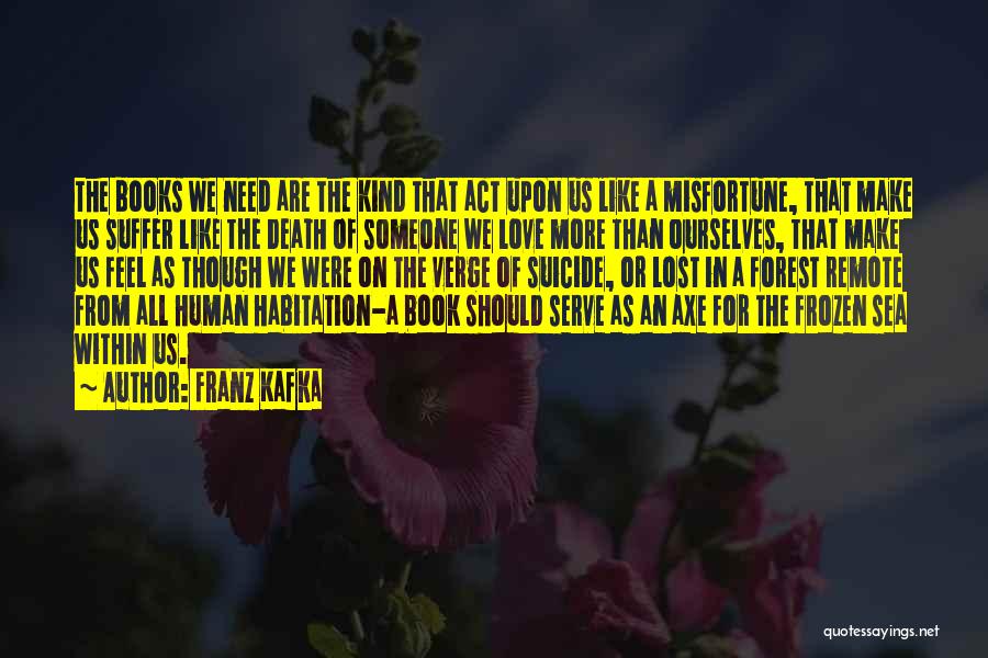 Death Lost Love Quotes By Franz Kafka