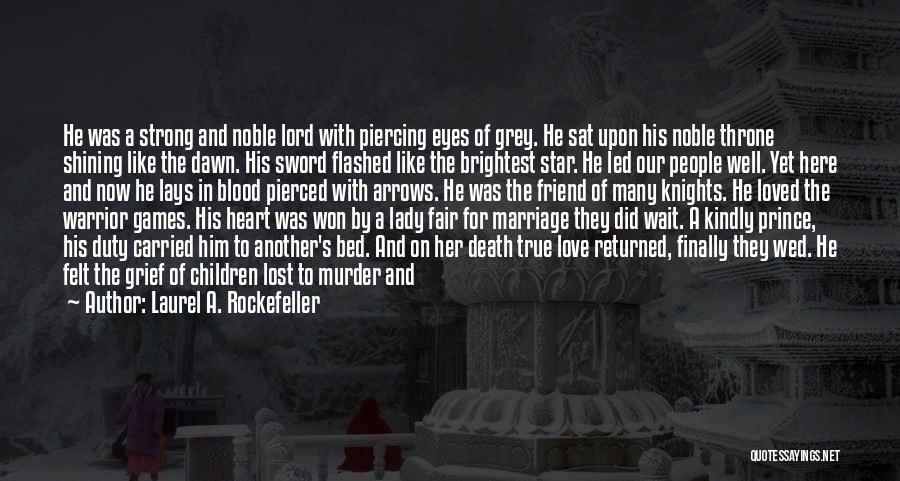 Death Lost Love Quotes By Laurel A. Rockefeller
