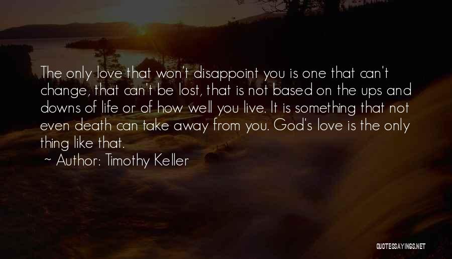 Death Lost Love Quotes By Timothy Keller