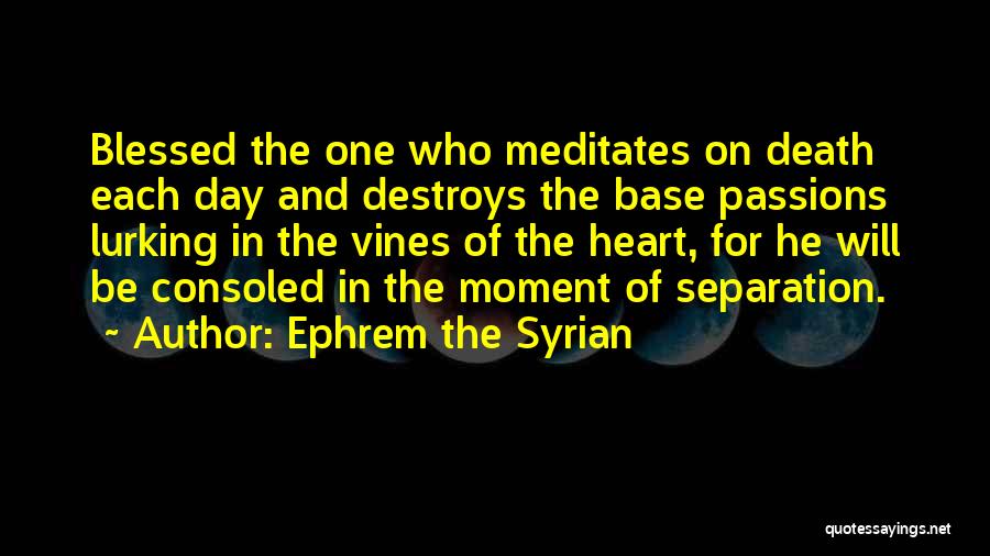 Death Lurking Quotes By Ephrem The Syrian