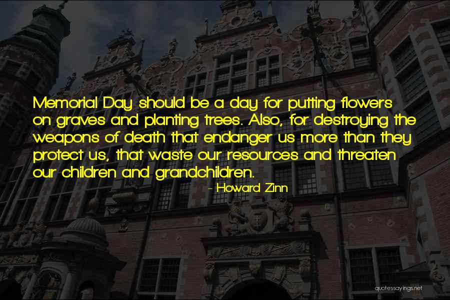 Death Memorial Day Quotes By Howard Zinn