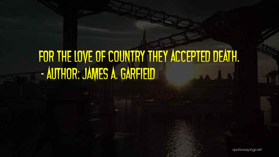 Death Memorial Day Quotes By James A. Garfield