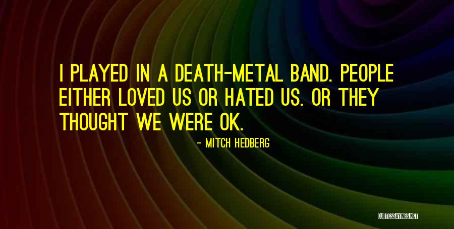 Death Metal Band Quotes By Mitch Hedberg