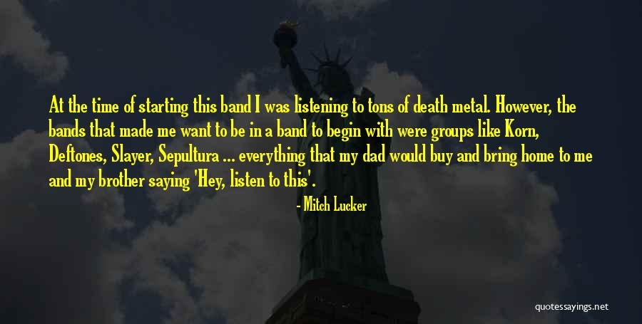 Death Metal Band Quotes By Mitch Lucker