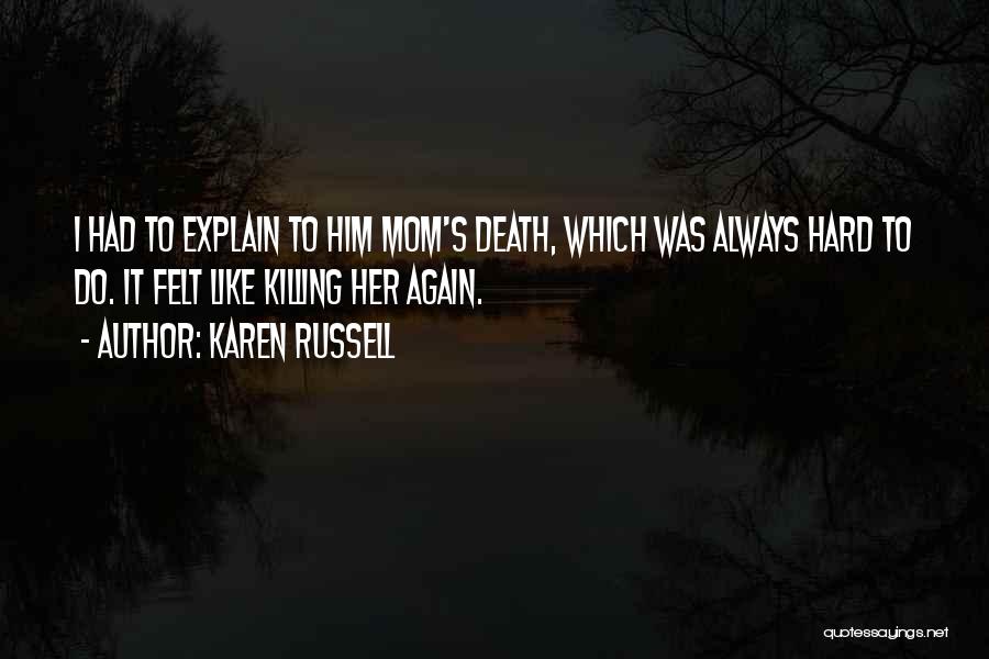 Death Mom Quotes By Karen Russell