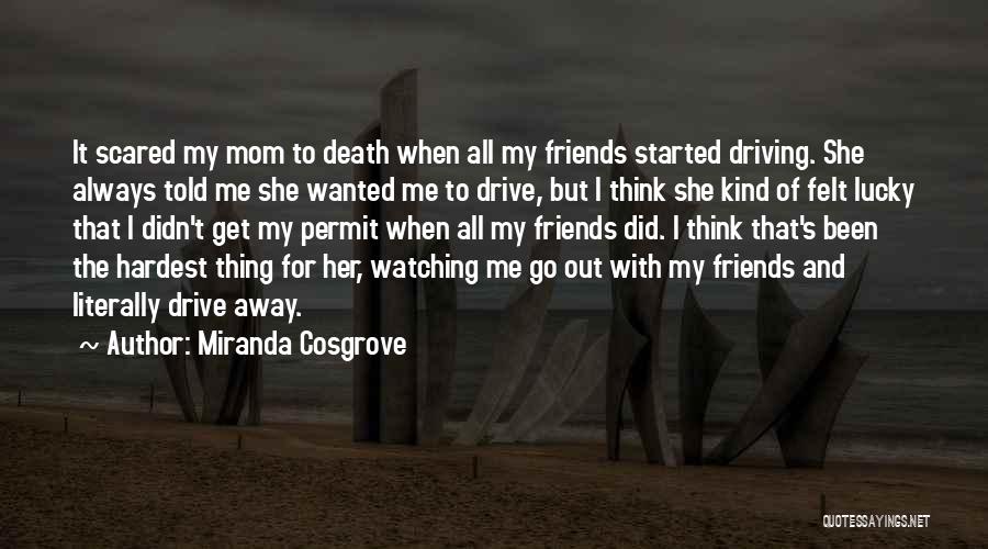 Death Mom Quotes By Miranda Cosgrove