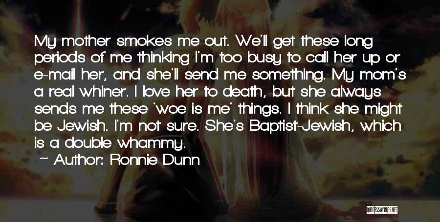 Death Mom Quotes By Ronnie Dunn